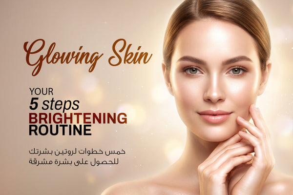 How to Get Glowing Skin in 5 Steps — The Complete Brightening Routine